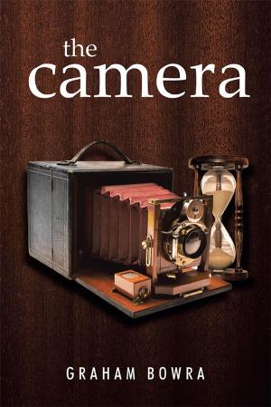Cover of the book The Camera by Nevine Z Rottinger
