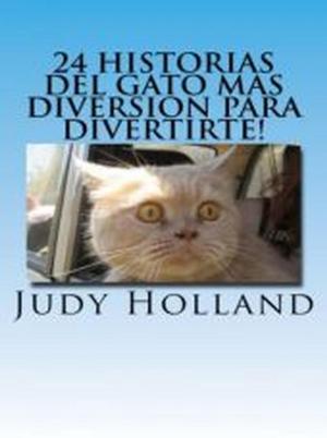 Book cover of 24 Historias Del Gato Mas Diversion Para Divertirte!