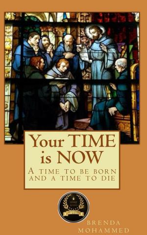Cover of Your Time is Now: A Time to be Born and a Time to Die