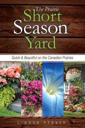 Cover of the book The Prairie Short Season Yard by Susan Bulanda