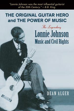 Cover of the book The Original Guitar Hero and the Power of Music by Bob Alexander