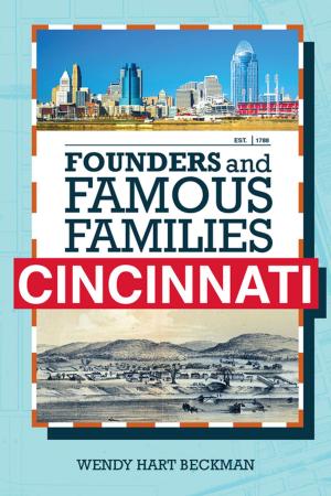Cover of the book Founders and Famous Families of Cincinnati by Michael Varhola