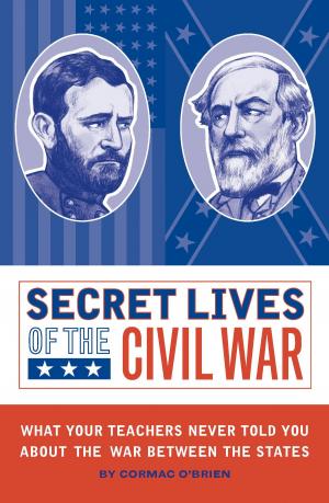 Cover of the book Secret Lives of the Civil War by Bob Pflugfelder, Steve Hockensmith