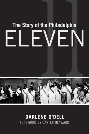 Cover of the book The Story of the Philadelphia Eleven by Paul Jeffrey, Chris Herlinger