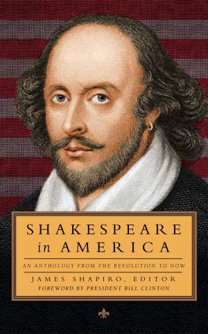 Cover of the book Shakespeare in America: An Anthology from the Revolution to Now (LOA #251) by Harold Holzer