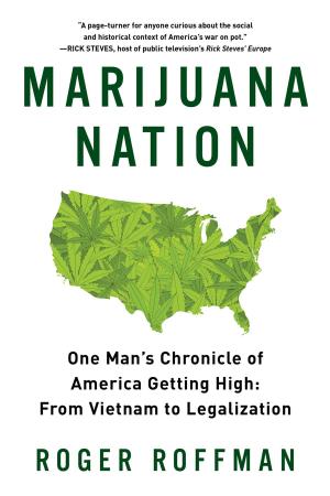 Cover of the book Marijuana Nation: One Man's Chronicle of America Getting High: From Vietnam to Legalization by Matthew Klein