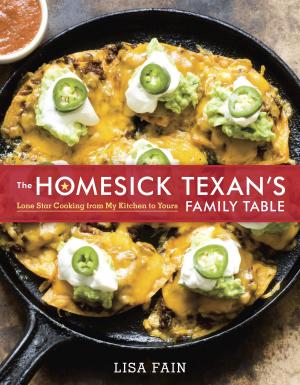 Cover of the book The Homesick Texan's Family Table by Alice Feiring