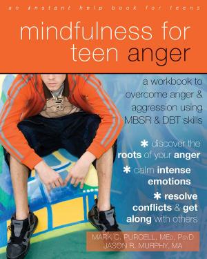 Cover of the book Mindfulness for Teen Anger by Jon Hershfield, MFT, Shala Nicely, LPC