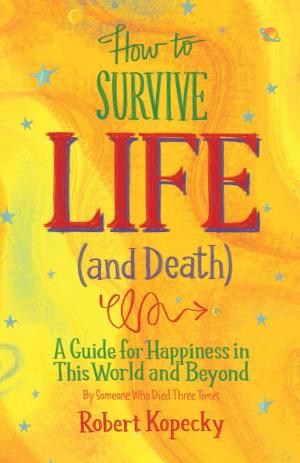 Cover of the book How to Survive Life (and Death) by C. Rousseau