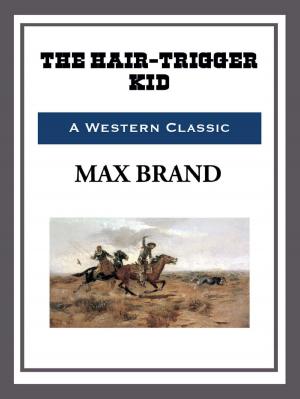 Cover of the book The Hair-Trigger Kid by Ralph Waldo Trine