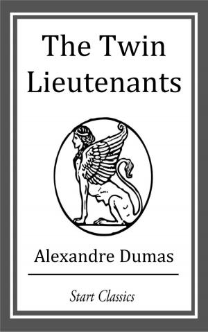 Cover of the book The Twin Lieutenants by William Le Queux