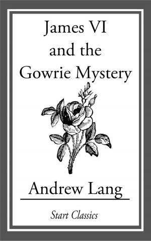 Cover of the book James VI and the Gowrie Mystery by Anthony Trollope