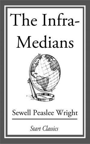 Cover of the book The Infra-Medians by William Dean Howells