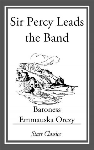 Cover of the book Sir Percy Leads the Band by Edgar Allan Poe