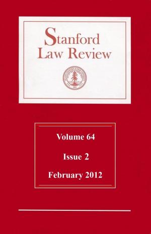 Book cover of Stanford Law Review: Volume 64, Issue 2 - February 2012
