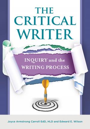 Cover of the book The Critical Writer: Inquiry and the Writing Process by Brian L. Fife