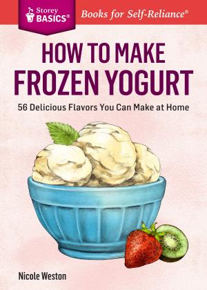 Cover of the book How to Make Frozen Yogurt by Zoe Ida Bradbury, Severine von Tscharner Fleming, Paula Manalo