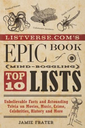 Cover of the book Listverse.com's Epic Book of Mind-Boggling Top 10 Lists by Tess Pennington