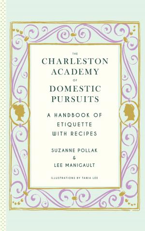 Cover of the book The Charleston Academy of Domestic Pursuits by David Kaplan, Nick Fauchald, Alex Day