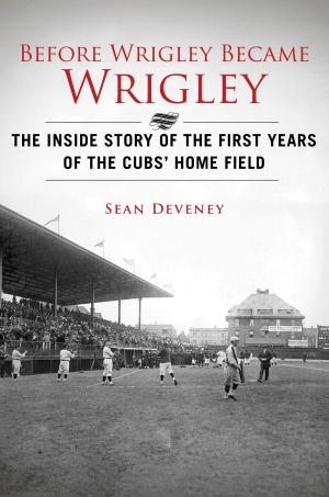 Cover of the book Before Wrigley Became Wrigley by Cliff Harris