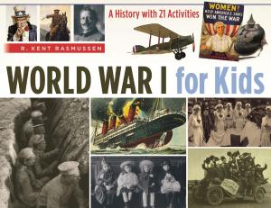 Cover of the book World War I for Kids by Luba Vikhanski, Luba Vikhanski
