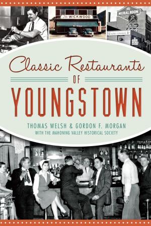 Cover of the book Classic Restaurants of Youngstown by Anthony Mitchell Sammarco