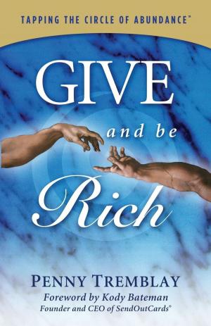Cover of the book Give and Be Rich by M.L. Brocklehurst