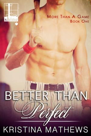 Cover of the book Better Than Perfect by Tina Donahue