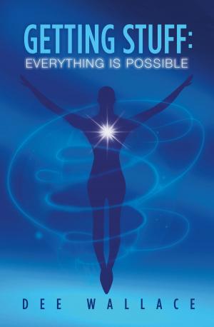 Cover of the book Getting Stuff: Everything is Possible by Susan Palmquist