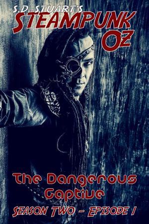 Cover of the book The Dangerous Captive by Steve DeWinter, S.D. Stuart