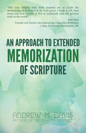 Cover of the book An Approach to Extended Memorization of Scripture by Timothy Cross