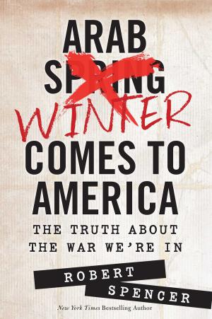 Cover of the book Arab Winter Comes to America by Conrad Black