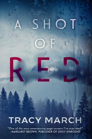 Cover of the book A Shot of Red by Tessa Bailey