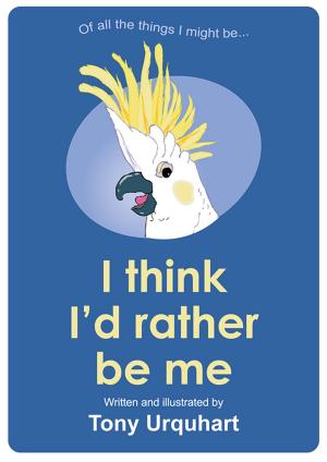 Book cover of I Think I'd Rather Be Me