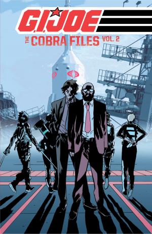 Cover of the book G.I. Joe: The Cobra Files, Vol. 2 by Kelley Armstrong, Dave Ross, Stefano Martino