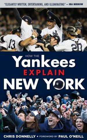 Cover of the book How the Yankees Explain New York by Steve Springer, James Worthy