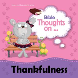 Cover of the book Bible Thoughts on Thankfulness by Salem de Bezenac, Amy Upshaw