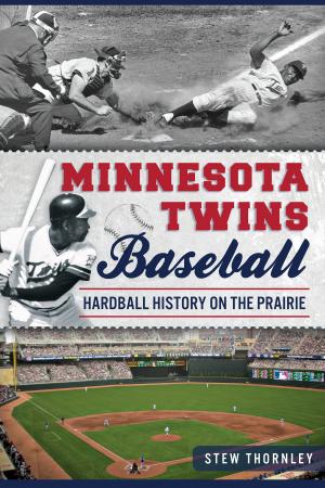 Cover of the book Minnesota Twins Baseball by The St. Helena Historical Society with Mariam Hans