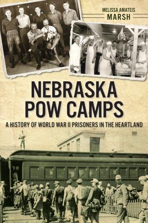 Cover of the book Nebraska POW Camps by Sandra F. Mather Ph.D., Bob Schoppe