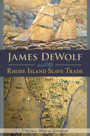 Book cover of James DeWolf and the Rhode Island Slave Trade