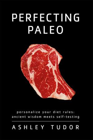 Cover of the book Perfecting Paleo by Joanna Penn, Euan Lawson