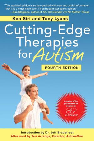 Cover of the book Cutting-Edge Therapies for Autism, Fourth Edition by Mark Blaxill, Dan Olmsted