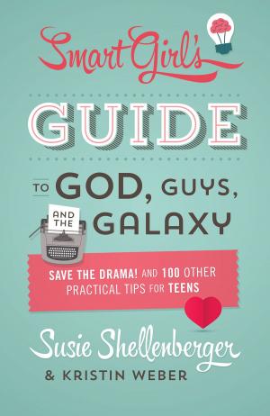 Book cover of The Smart Girl's Guide to God, Guys, and the Galaxy