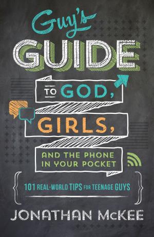 Book cover of The Guy's Guide to God, Girls, and the Phone in Your Pocket