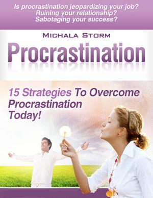 Cover of the book Procrastination - 15 Strategies To Overcome Procrastination Today! by Steven Key Meyers