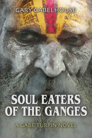 Book cover of Soul Eaters of the Ganges - A Gabe Turpin Novel