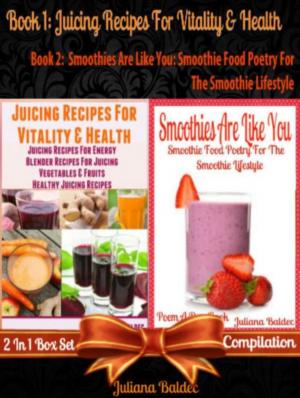 Cover of Juicing Recipes For Vitality & Health (Best Juicing Recipes) + Smoothies Are Like You