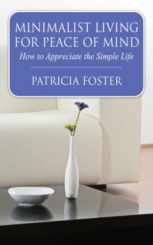 Cover of the book Minimalist Living for Peace of Mind by Welch Miriam