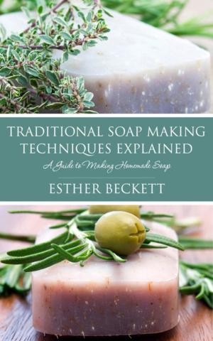 Cover of the book Traditional Soap Making Techniques Explained by Kristen Hobby