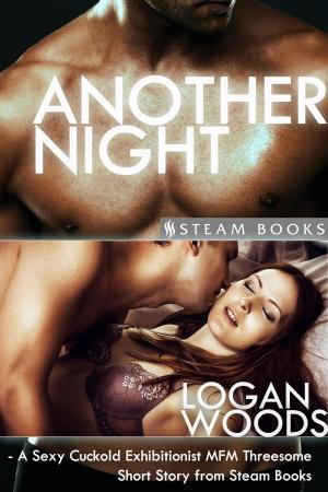 Cover of the book Another Night - A Sexy Cuckold Exhibitionist MFM Threesome Short Story from Steam Books by Monica Celeste, Steam Books